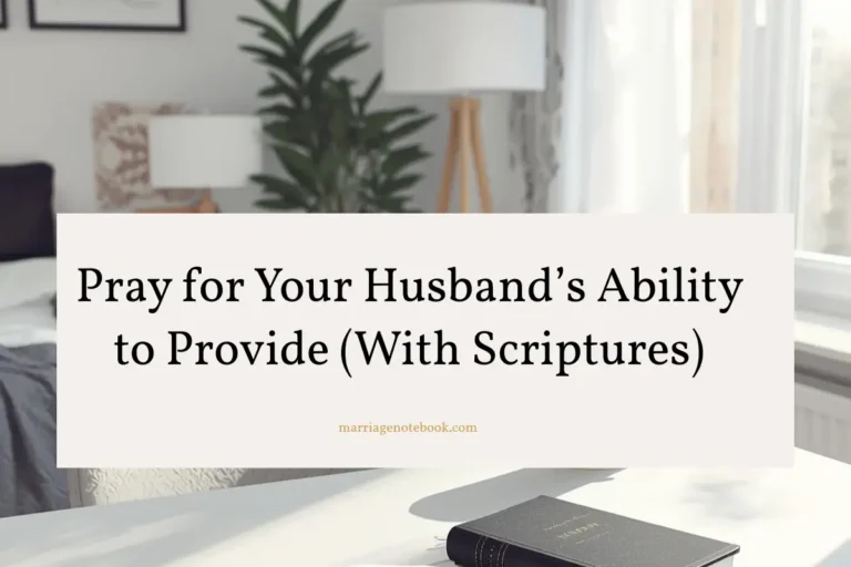 Blog post about How to Pray for Your Husband’s Ability to Provide (With Scriptures & Prayers)